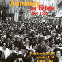 Annonay en fêtes, 1860-2000