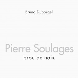 Pierre Soulages, brou de noix