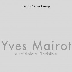 Yves Mairot, du visible à...