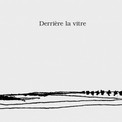 Derrière la vitre